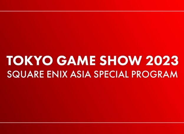TOKYO GAMESHOW 2023 SQUARE ENIX ASIA SPECIAL PROGRAM 방송 결정